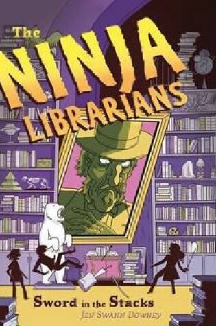 Cover of The Ninja Librarians: Sword in the Stacks