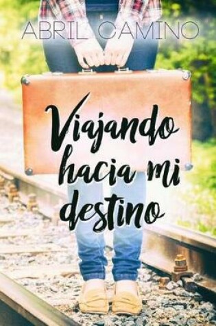 Cover of Viajando hacia mi destino