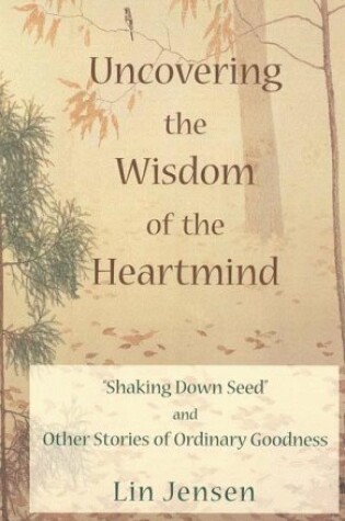 Cover of Uncovering the Wisdom of the Heartmind