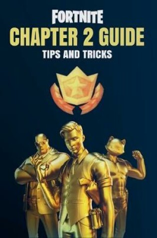 Cover of Fortnite Chapter 2 Guide Tips and Tricks