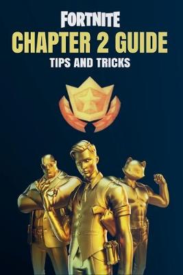 Book cover for Fortnite Chapter 2 Guide Tips and Tricks