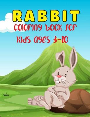 Book cover for Rabbit Coloring Book For Kids Ages 3-10