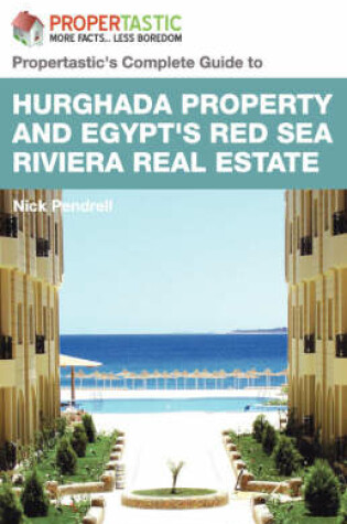 Cover of Hurghada Property and Egypt's Red Sea Riviera Estate