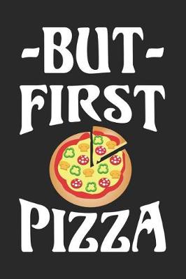 Book cover for But First Pizza