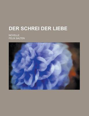 Book cover for Der Schrei Der Liebe; Novelle