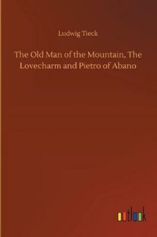 Cover of The Old Man of the Mountain, The Lovecharm and Pietro of Abano