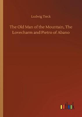Book cover for The Old Man of the Mountain, The Lovecharm and Pietro of Abano