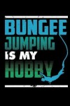 Book cover for Bungee Jumping Is My Hobby