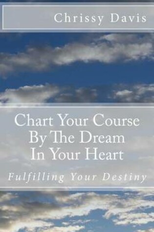 Cover of Chart Your Course by the Dream in Your Heart
