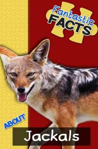 Cover of Fantastic Facts about Jackals