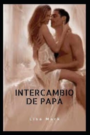 Cover of Intercambio De Papá