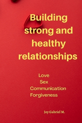 Cover of Building strong and healthy relationships