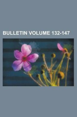 Cover of Bulletin Volume 132-147