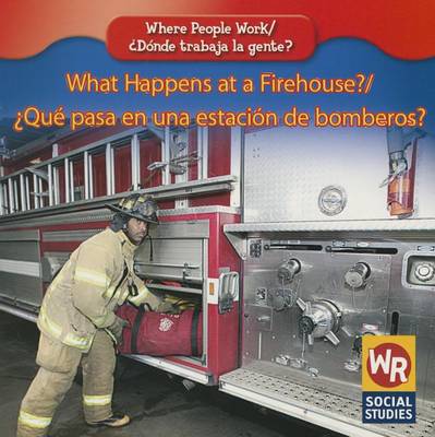 Cover of What Happens at a Firehouse? / ?Que Pasa En Una Estacion de Bomberos?