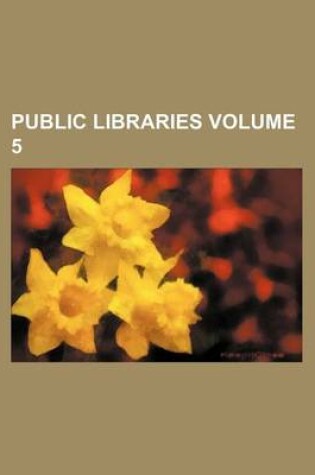 Cover of Public Libraries Volume 5