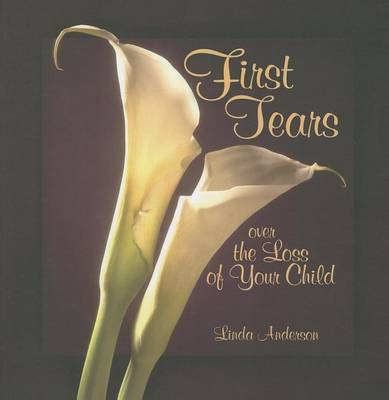 Book cover for First Tears Over the Loss of Your Child