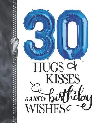 Book cover for 30 Hugs & Kisses & A Lot Of Birthday Wishes