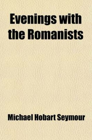 Cover of Evenings with the Romanists; With an Introductory Chapter on the Moral Results of the Romish System