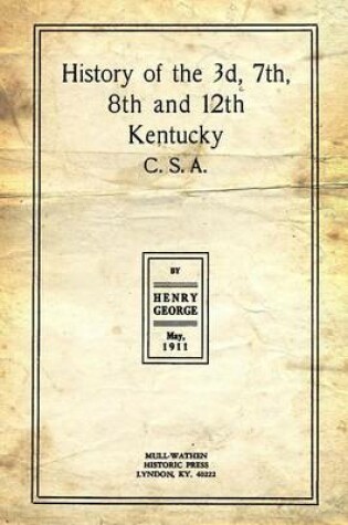 Cover of History of the 3d, 7th, 8th and 12th Kentucky C.S.A.