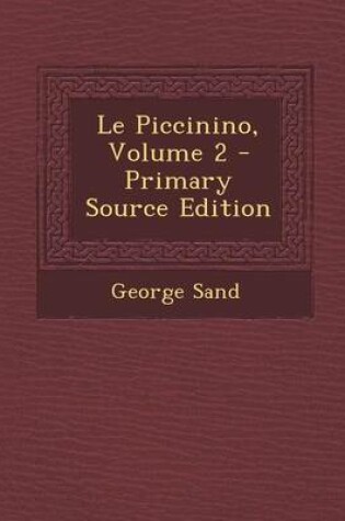Cover of Le Piccinino, Volume 2 - Primary Source Edition