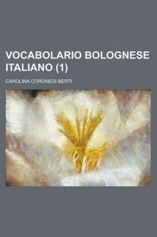 Cover of Vocabolario Bolognese Italiano (1)