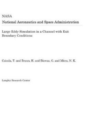 Cover of Large Eddy Simulation in a Channel with Exit Boundary Conditions