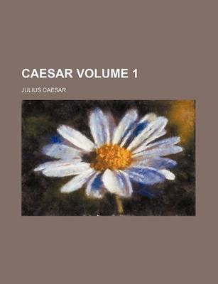 Book cover for Caesar Volume 1