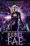 Book cover for Rebel Fae