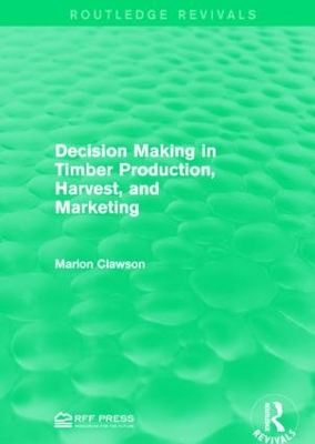 Book cover for Decision Making in Timber Production, Harvest, and Marketing