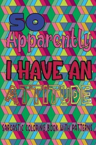 Cover of So apparently I have an attitude