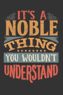 Book cover for Its A Noble Thing You Wouldnt Understand