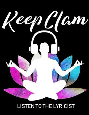 Book cover for keep calm & listen to the lyricist