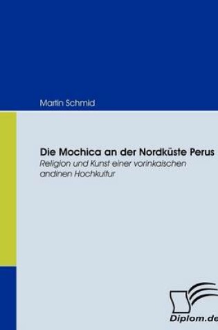 Cover of Die Mochica an der Nordkuste Perus