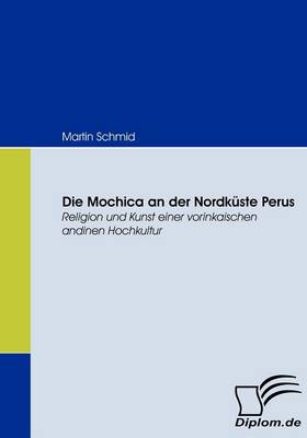 Book cover for Die Mochica an der Nordkuste Perus