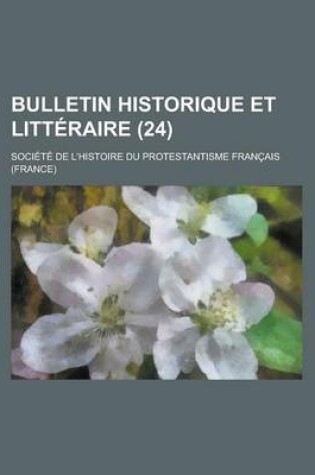 Cover of Bulletin Historique Et Litteraire (24)