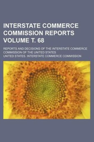 Cover of Interstate Commerce Commission Reports Volume . 68; Reports and Decisions of the Interstate Commerce Commission of the United States