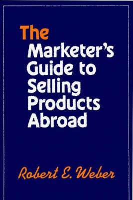 Book cover for The Marketer's Guide to Selling Products Abroad