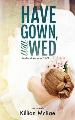 Book cover for Have Gown, Will Wed