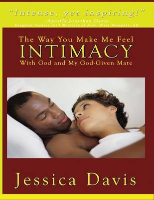 Book cover for The Way You Make Me Feel: Intimacy With God and My God Given Mate