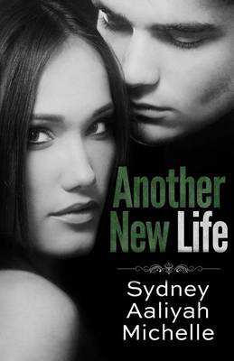 Another New Life by Sydney Aaliyah Michelle