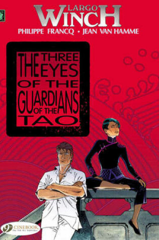 Cover of Largo Winch 11 - The Three Eyes of the Guardians of the Tao