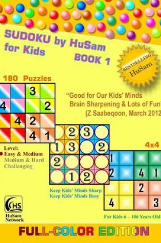 Cover of Sudoku by Husam for Kids Book 1 ( 180 Puzzles, 4x4, Full-Color Edition )