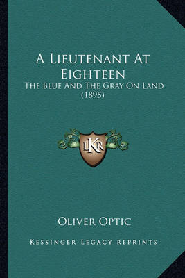 Book cover for A Lieutenant at Eighteen a Lieutenant at Eighteen
