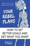 Book cover for Your Rebel Plans