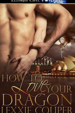 Cover of How to Love Your Dragon