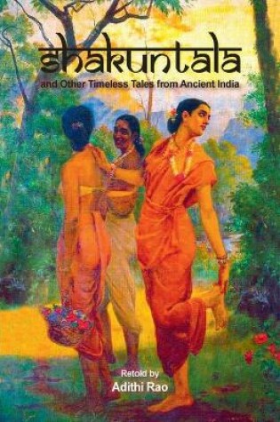 Cover of Shakuntala and Other Timeless Tales from Ancient India