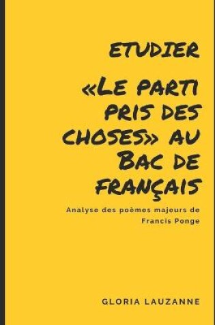 Cover of Etudier Le parti pris des choses au Bac de francais