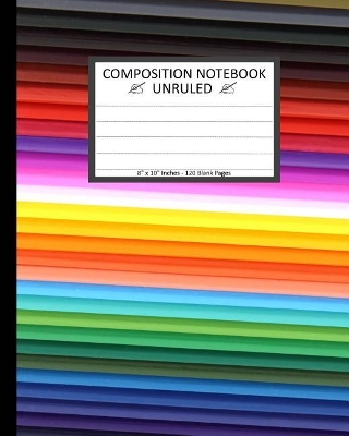 Book cover for Unruled Composition Notebook 8" x 10". 120 Pages. Bright Colored Pencils Pattern