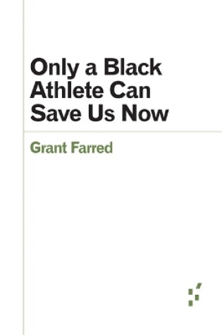 Cover of Only a Black Athlete Can Save Us Now