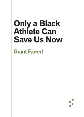 Cover of Only a Black Athlete Can Save Us Now